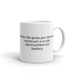 Funny Mug - When Life Gives You Lemons - Perfect Novelty Science Birthday Gift