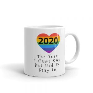 Funny Mug - The Year I Came Out But Had To Stay In - Perfect Novelty LGBTQ Birthday Gift