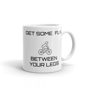 Novelty Mug - Get Some Fun Between Your Legs - Original Cyclist Design, Perfect Cycling Birthday Gift